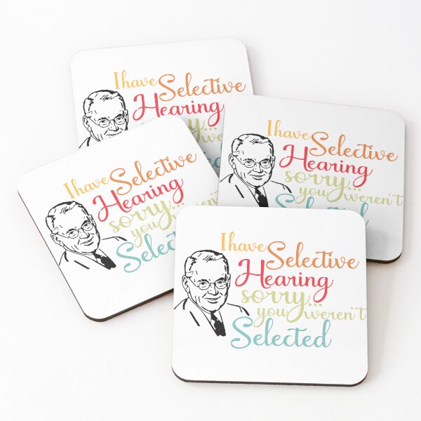 Item preview, I Have Selective Hearing I'm Sorry You Were Not Selected designed and sold by ZIRI DESIGN.