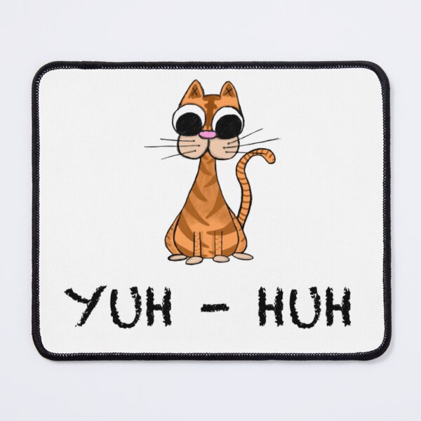 Item preview, Yuh - Huh Cat designed and sold by SheepishPokkii.