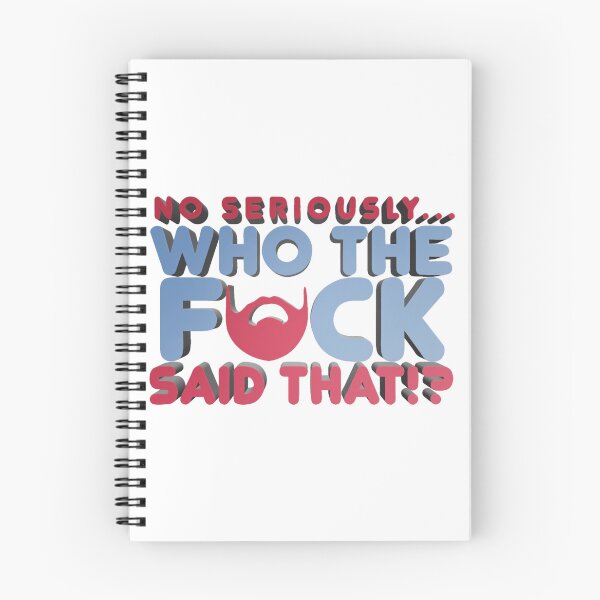 Item preview, No Seriously... Who the Fck Said That! - Kill Tony W. Montgomery Quote designed and sold by elfledasrphoeni.