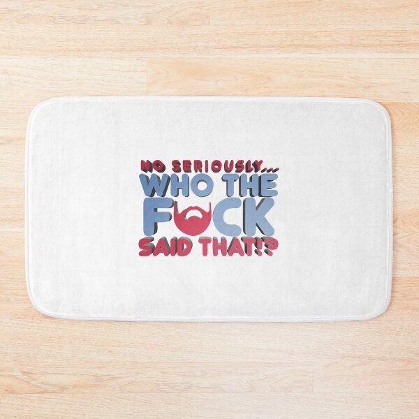 Item preview, No Seriously... Who the Fck Said That! - Kill Tony W. Montgomery Quote designed and sold by elfledasrphoeni.