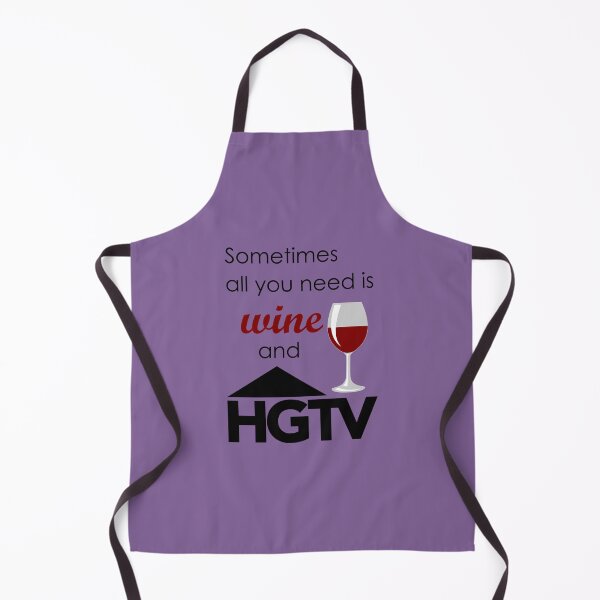 Item preview, Sometimes all you need is wine and HGTV designed and sold by ipqzjhuun83.