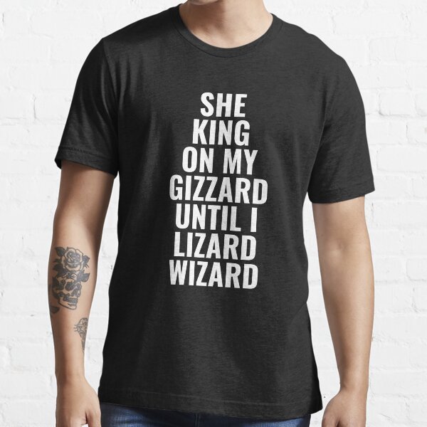 Vista previa del artículo con la obra «She King On My Gizzard hasta que I Lizard Wizard», diseñado y vendido por Beautiful-Bold.