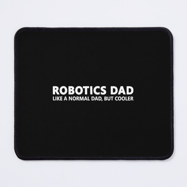 Item preview, Funny Robotics Dad Like A Normal Dad Robotics designed and sold by StephenThomasy.