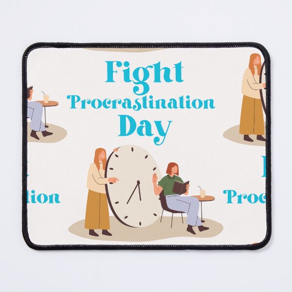 Item preview, Fight Procrastination Day designed and sold by Simo0455.