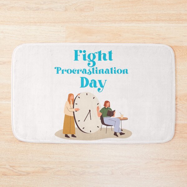 Item preview, Fight Procrastination Day designed and sold by Simo0455.