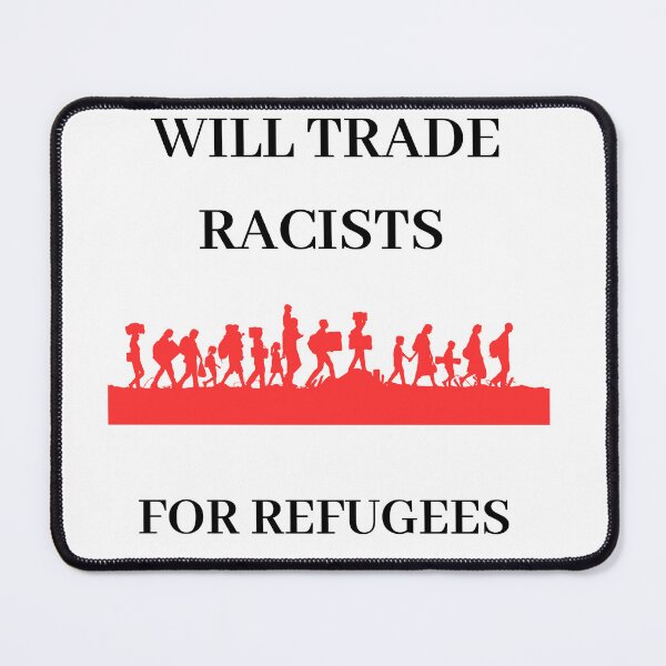 Item preview, Will trade racists for refugees  designed and sold by tokyoberlin.