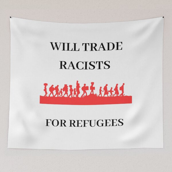 Item preview, Will trade racists for refugees  designed and sold by tokyoberlin.