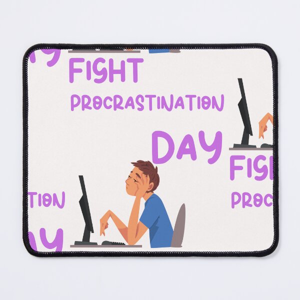 Item preview, Fight Procrastination Day designed and sold by Simo0455.