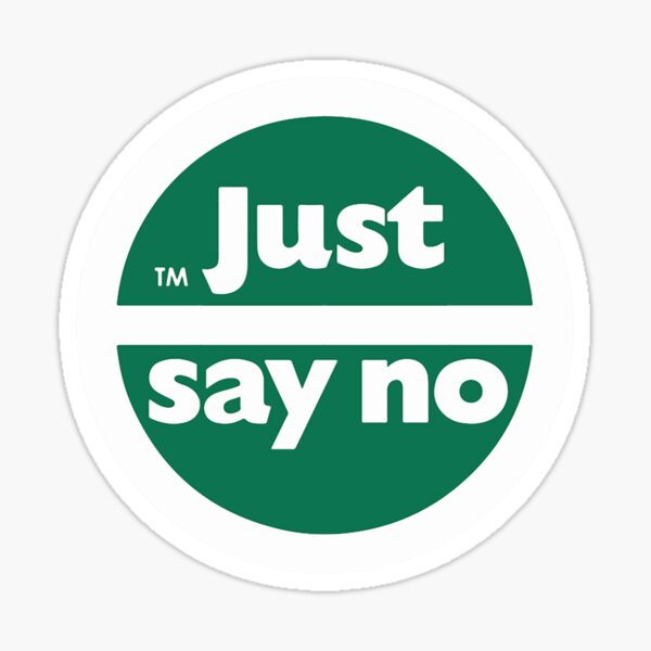 Just Say No Stickers for Sale, Free US Shipping