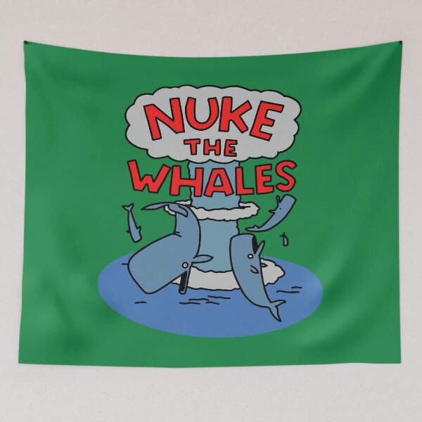 Item preview, Nuke the Whales   	 designed and sold by lgjhyhsewt27.