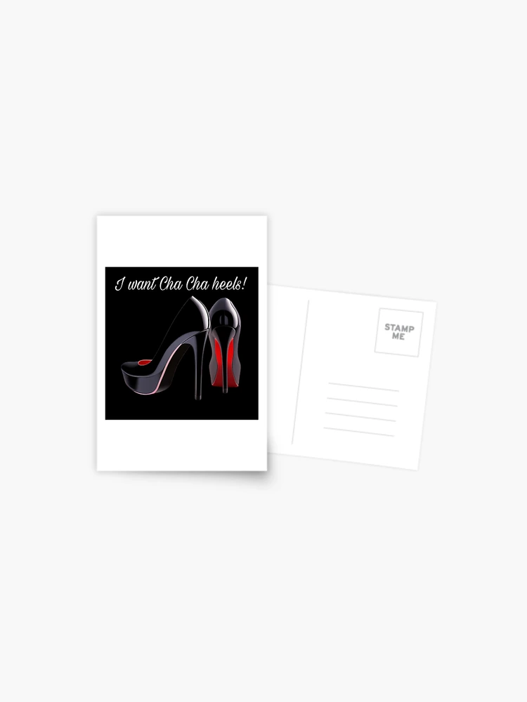 I want cha cha heels Postcard