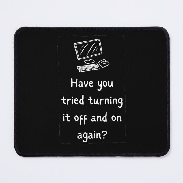 Item preview, Have You Tried Turning It Off And On Again? Funny Computer Fix designed and sold by Rebel-Design.
