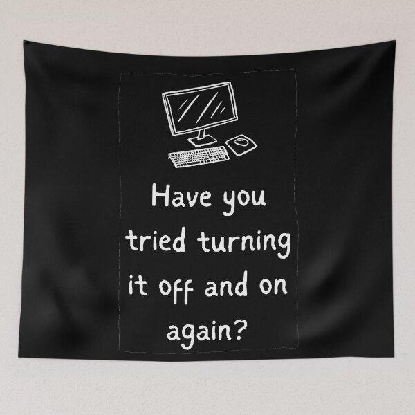 Item preview, Have You Tried Turning It Off And On Again? Funny Computer Fix designed and sold by Rebel-Design.