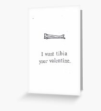 I Want Tibia Your Valentine Greeting Card