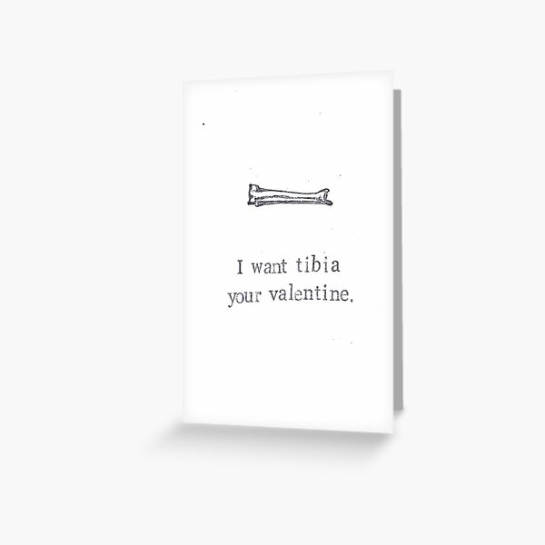 I Want Tibia Your Valentine Greeting Card