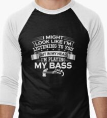 In My Head I'm Playing My Bass Guitar Men's Baseball ¾ T-Shirt