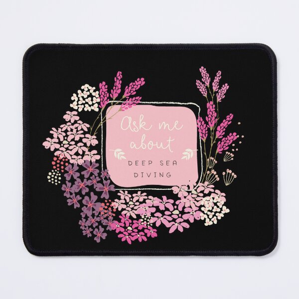 Item preview, Ask Me about Deep Sea Diving - Cute Flower Lettering Design designed and sold by BoredPixels.