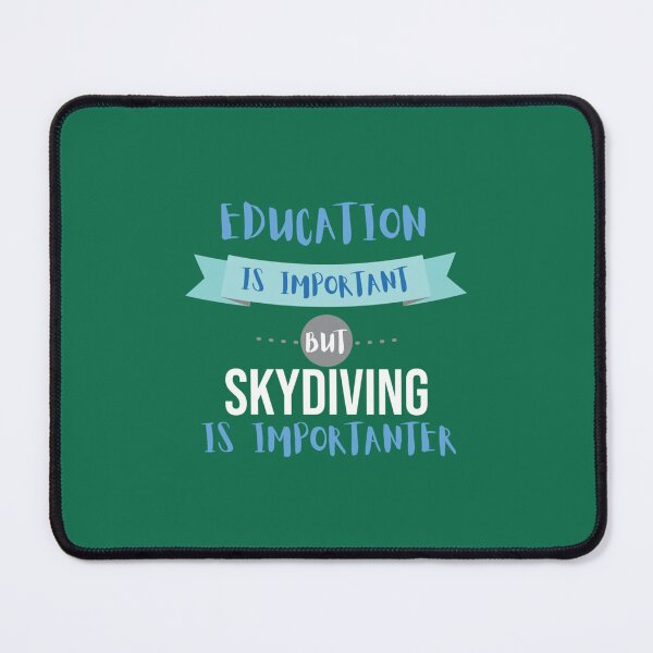 Item preview, Education Is Important but Skydiving Is Importanter   designed and sold by CelestialbyA.