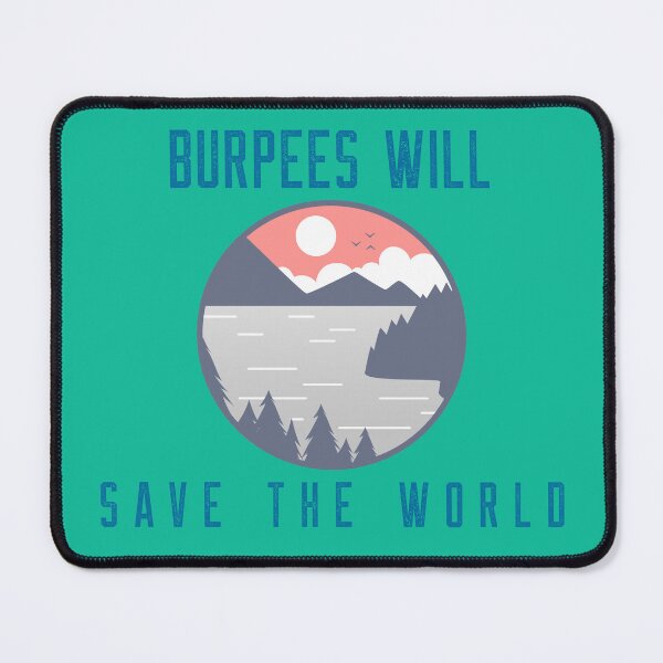 Item preview, Burpees Will Save the World designed and sold by Battle-Dad-Tees.