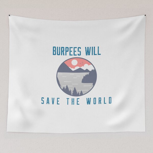 Item preview, Burpees Will Save the World designed and sold by Battle-Dad-Tees.