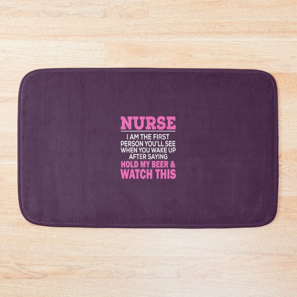 Item preview, NURSE I AM THE FIRST PERSON YOU'LL SEE WHEN YOU WAKE UP AFTER SAYING HOLD MY BEER  WATCH THIS   	 designed and sold by afypgzcstc8.