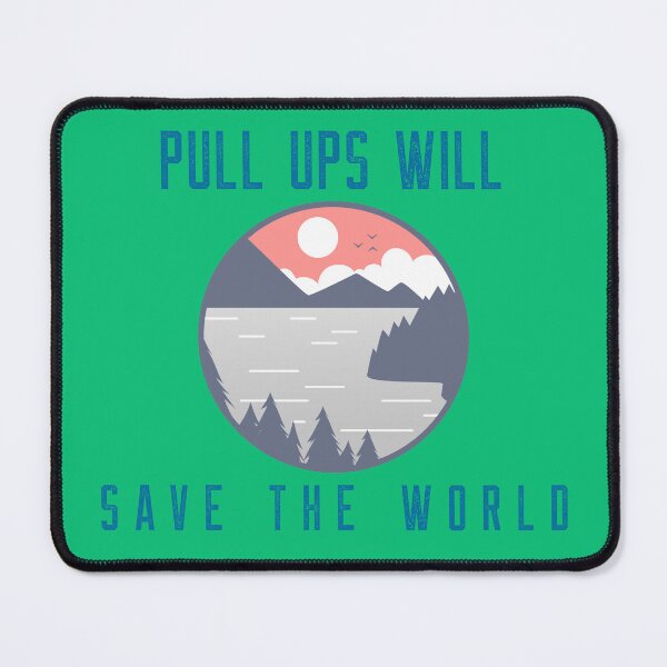 Item preview, Pull Ups Will Save the World designed and sold by Battle-Dad-Tees.