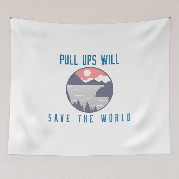 Item preview, Pull Ups Will Save the World designed and sold by Battle-Dad-Tees.