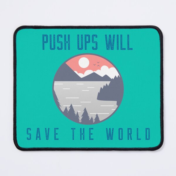 Item preview, Push Ups Will Save the World designed and sold by Battle-Dad-Tees.
