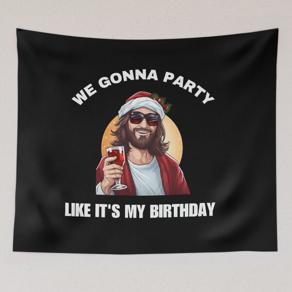 Item preview, We gonna party like it's my birthday, Funny Christmas Jesus party designed and sold by foramelie.