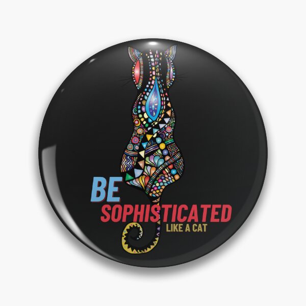 Item preview, Be Sophisticated Like A Cat designed and sold by ShopeeMustHaves.