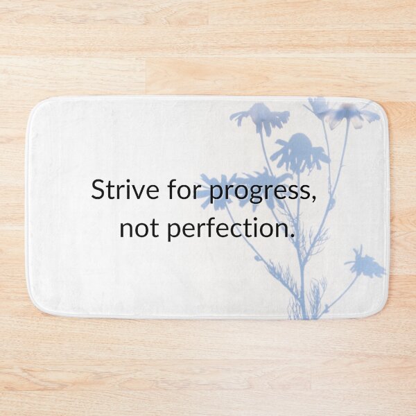 Item preview, Strive For Progress Not Perfection Quote  designed and sold by harshu77.