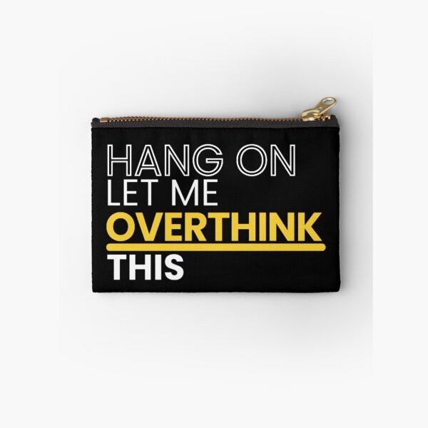 Item preview, Let Me Overthink designed and sold by AJ's Exquisites.