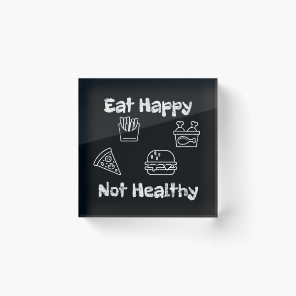 Item preview, Eat Happy Not Healthy designed and sold by ONISIE.