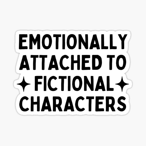 Item preview, emotionally attached to fictional characters designed and sold by catdiasart.