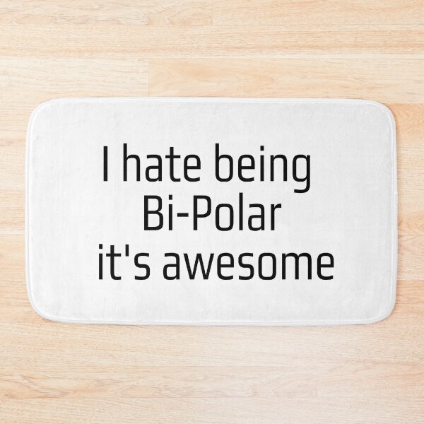Item preview, I HATE BEING BI-POLAR IT'S AWESOME/ I hate being bipolar it's awesome designed and sold by chatzous.