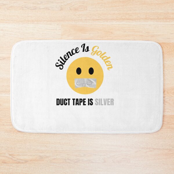 Item preview, Silence Is Golden Duct Tape Is Silver designed and sold by leilana-holifie.