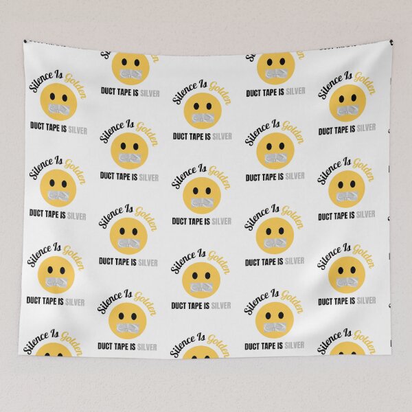 Item preview, Silence Is Golden Duct Tape Is Silver designed and sold by leilana-holifie.