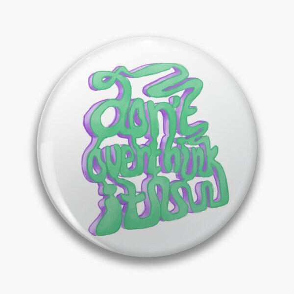Item preview, Don't overthink it; green designed and sold by linda-aurelia.