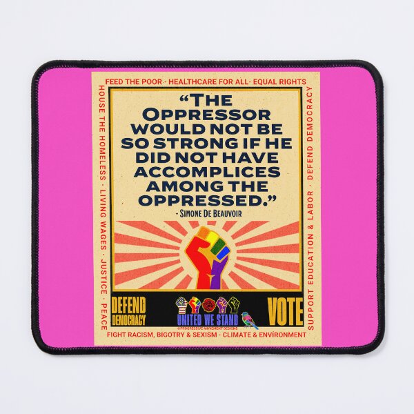 Item preview, PMD01022 Progressive Movement Designs Simone de Beauvoir Oppressor quote design shows you support democracy and progressive goals for Progressives Democrats Independents Liberals LGBTQ designed and sold by ProgressiveLeft.