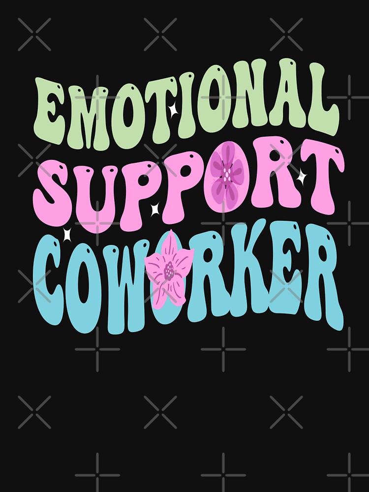 Emotional Support Coworker T-Shirt