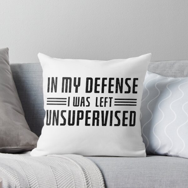Item preview, In My Defense , I was Left Unsupervised designed and sold by DeeDouu.