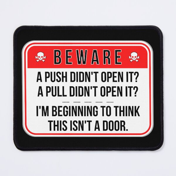 Artikelvorschau, BEWARE: I'm Beginning To Think This Isn't A Door. - funny warning signs entworfen und verkauft von DesignsFromTW-S.