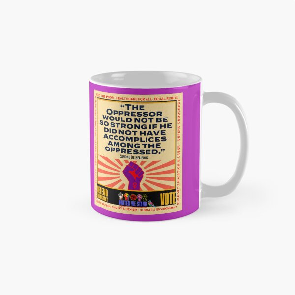 Item preview, PMD01023 Progressive Movement Designs Simone de Beauvoir Oppressor quote design shows you support democracy and progressive goals for Progressives Democrats Independents Liberals LGBTQ designed and sold by ProgressiveLeft.