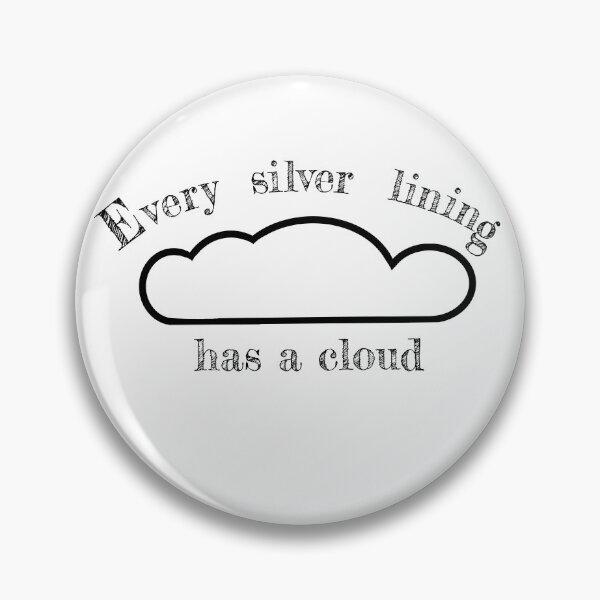 Item preview, Every silver lining has a cloud designed and sold by justNickoli.