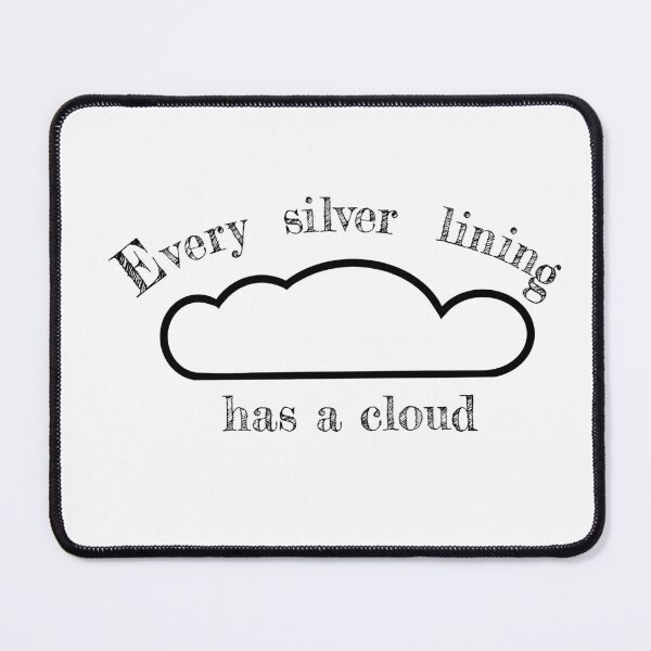 Item preview, Every silver lining has a cloud designed and sold by justNickoli.