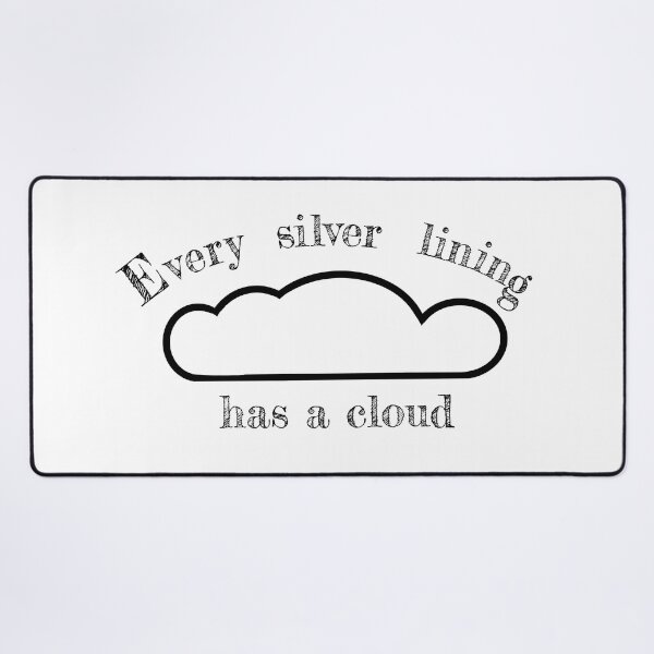 Item preview, Every silver lining has a cloud designed and sold by justNickoli.