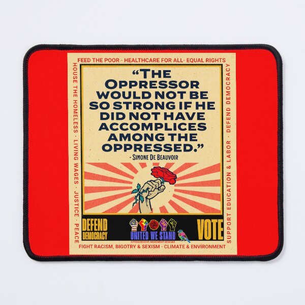 Item preview, PMD01024 Progressive Movement Designs Simone de Beauvoir Oppressor quote design shows you support democracy and progressive goals for Progressives Democrats Independents Liberals Feminists Socialists designed and sold by ProgressiveLeft.