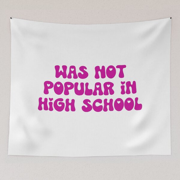 Item preview, Was Not Popular in High School designed and sold by LoveQuoter.