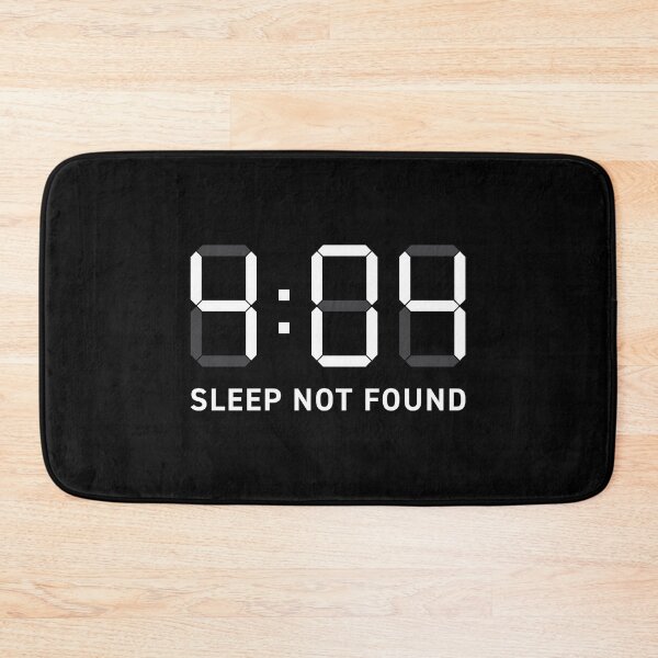Item preview, 4:04 (Error 404) Sleep Not Found (White on black) designed and sold by STUDIO-72.