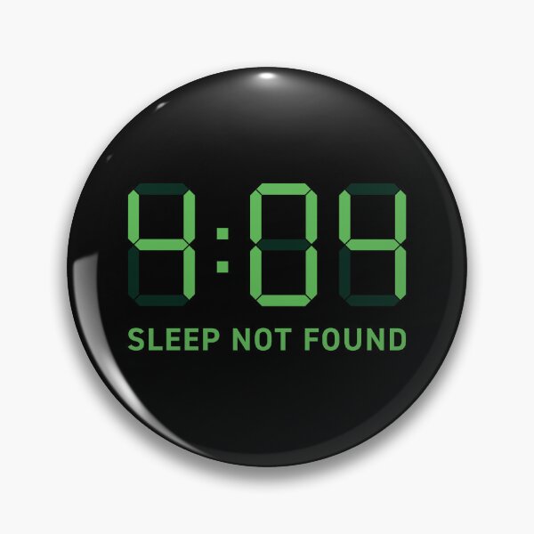 Item preview, 4:04 (Error 404) Sleep Not Found (Green on black) designed and sold by STUDIO-72.